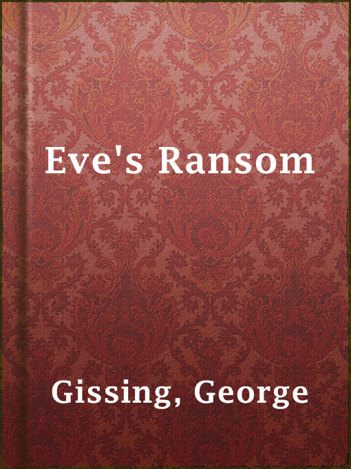 Title details for Eve's Ransom by George Gissing - Available